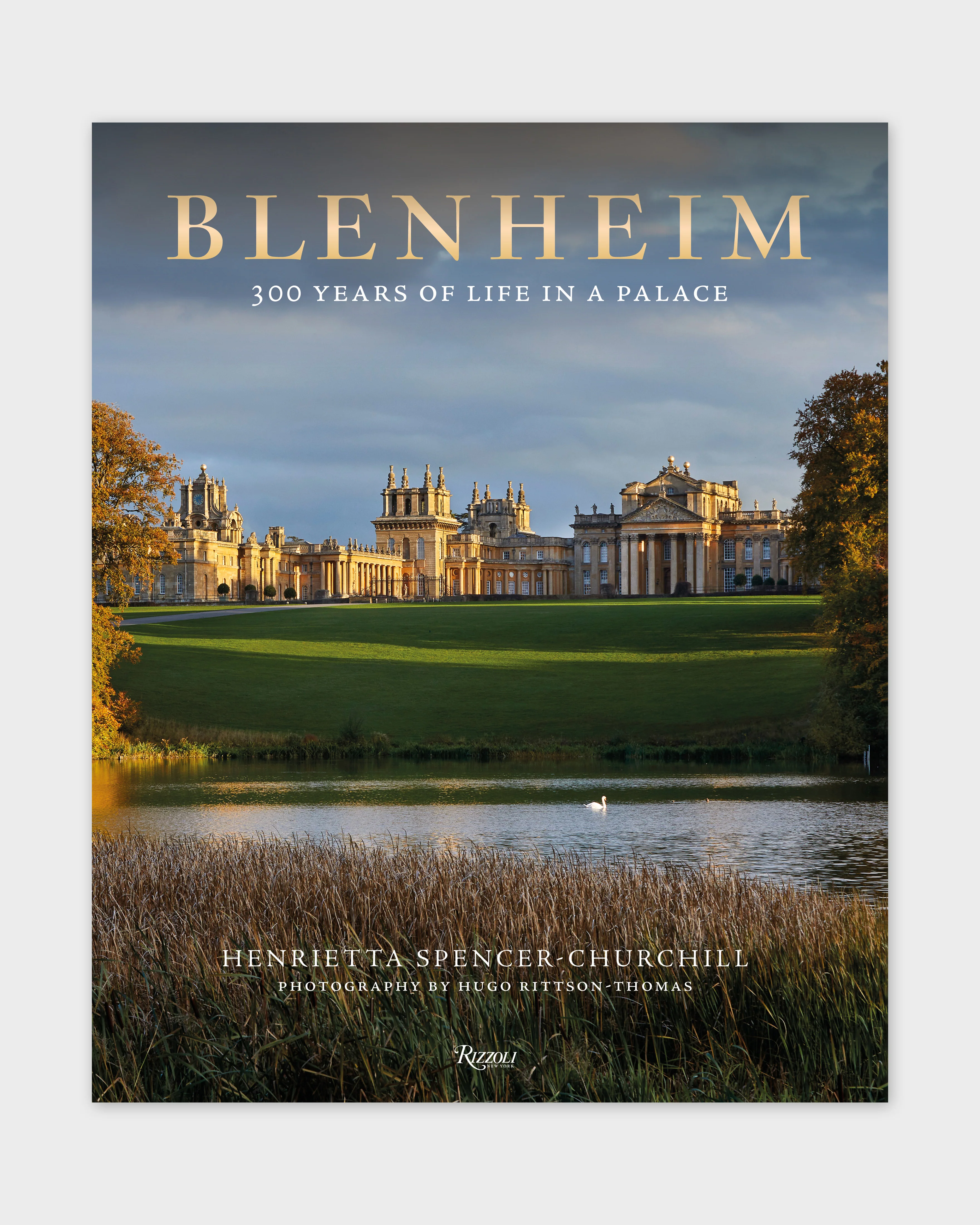 Blenheim: 300 Years of Life in a Palace by Henrietta Spencer-Churchill