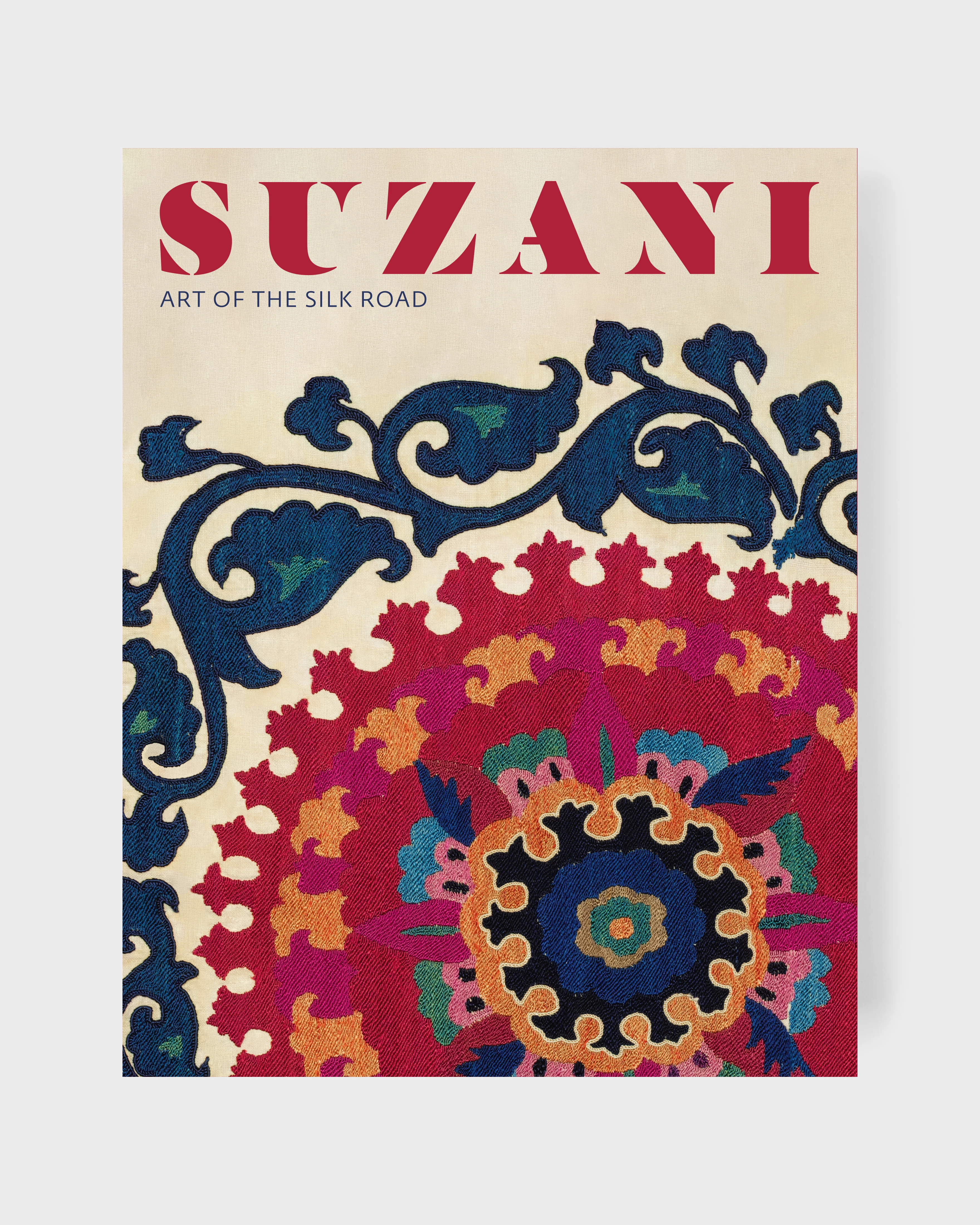 Suzani: Art of The Silk Road