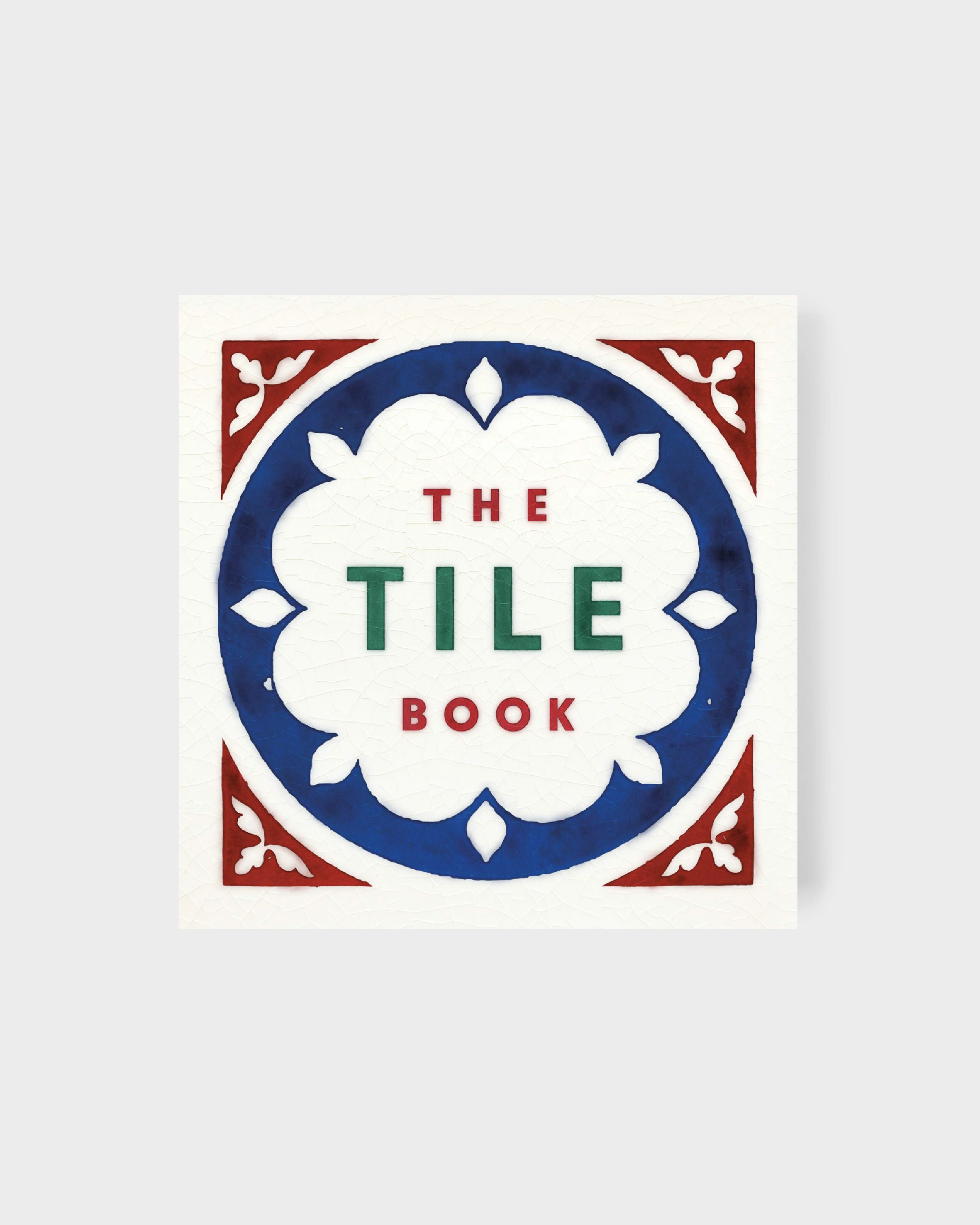 The Tile Book: History, Pattern & Design